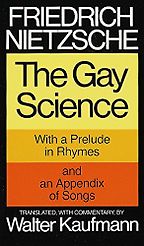 The best books on Aphorisms - The Gay Science Friedrich Nietzsche (trans. Walter Kaufmann)