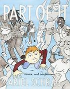The Best Comics of 2018 - Part of It: Comics and Confessions by Ariel Schrag