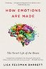 How Emotions Are Made: The Secret Life of the Brain by Lisa Feldman Barrett