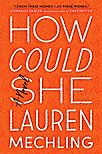 How Could She by Lauren Mechling