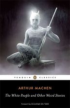 The best books on Horror Stories - The White People and Other Weird Stories by Arthur Machen