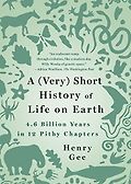 The Best Popular Science Books of 2022: The Royal Society Book Prize - A (Very) Short History of Life on Earth: 4.6 Billion Years in 12 Chapters by Henry Gee