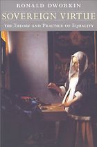 Influences of a Progressive Blogger - Sovereign Virtue by Ronald Dworkin