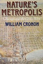 The best books on Urban Economics - Nature’s Metropolis by William Cronon