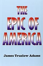 The best books on Income Inequality - The Epic of America by James Truslow Adams
