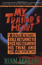 The best books on Holding Power to Account - My Traitor's Heart by Rian Malan