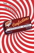 Kayla Rae Whitaker on Stories about Women Artists - True Confections by Katharine Weber