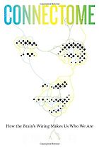 The best books on The Human Brain - Connectome by Sebastian Seung