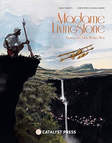Madame Livingstone: The Great War in the Congo by Barly Baruti (illustrator) & Christophe Cassiau-Haurie