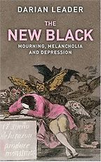 The best books on Misery in the Modern World - The New Black by Darian Leader