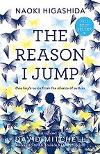 The Best Books for Parents of Autistic Children - The Reason I Jump: One Boy's Voice from the Silence of Autism by Naoki Higashida, translated by David Mitchell and Keiko Yoshida