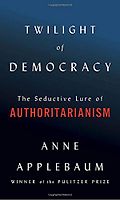 The Best Nonfiction Books of 2020 - Twilight of Democracy by Anne Applebaum